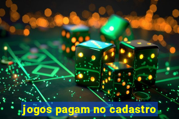 jogos pagam no cadastro